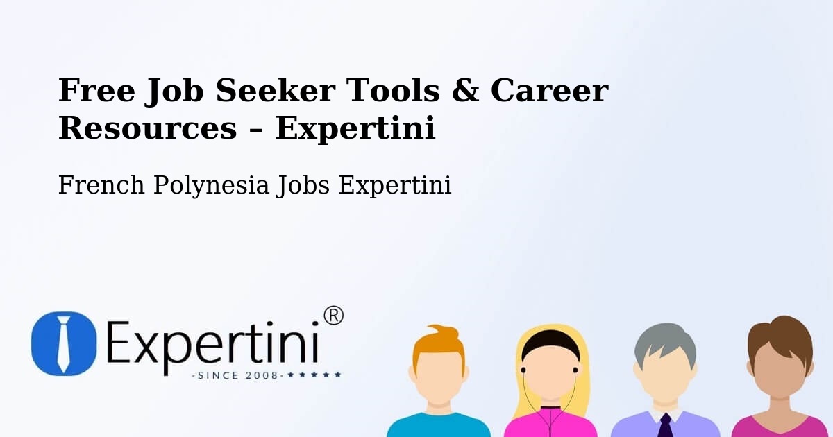 Free Job Seeker Tools & Career Resources – French Polynesia - French Polynesia Jobs Expertini
