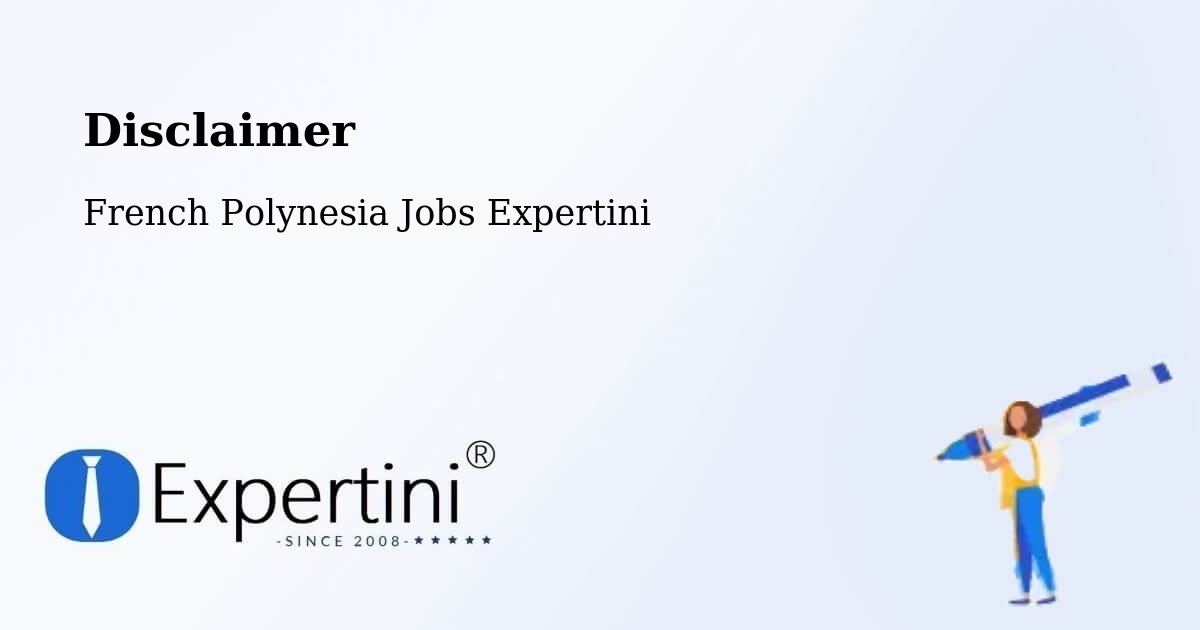 Disclaimer – French Polynesia - French Polynesia Jobs Expertini