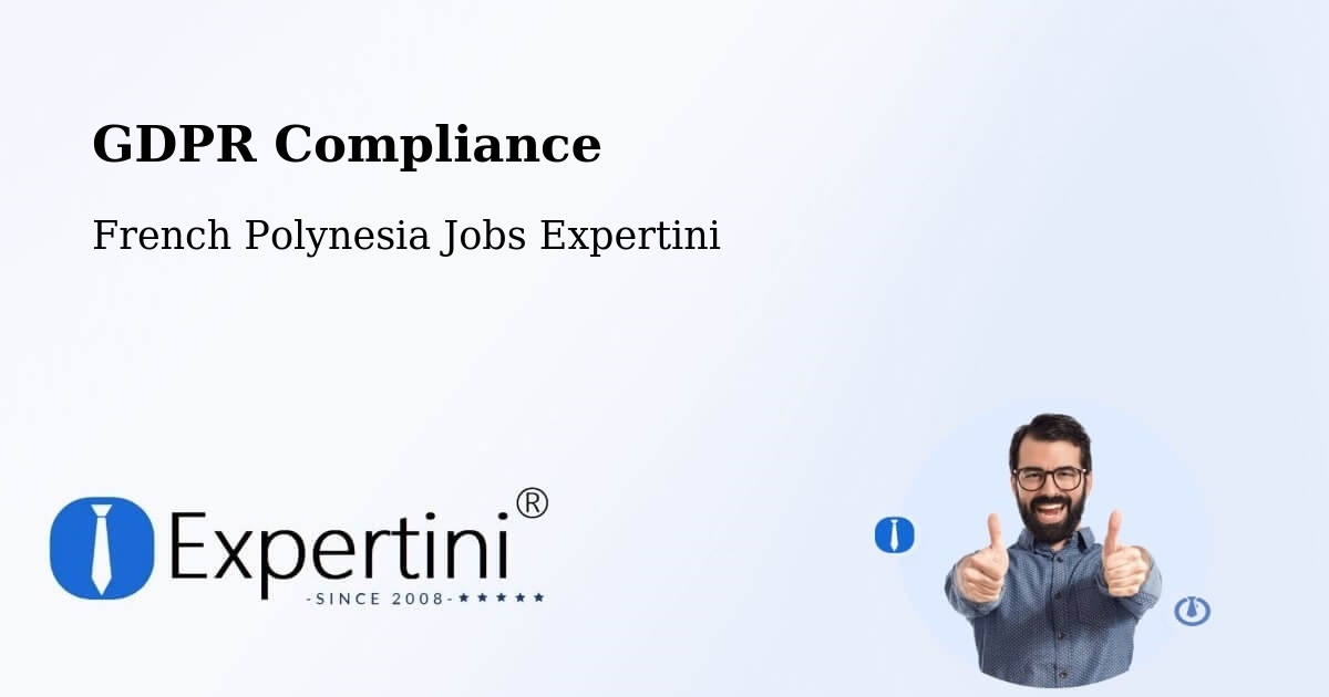EU GDPR Compliance Statement – French Polynesia - French Polynesia Jobs Expertini