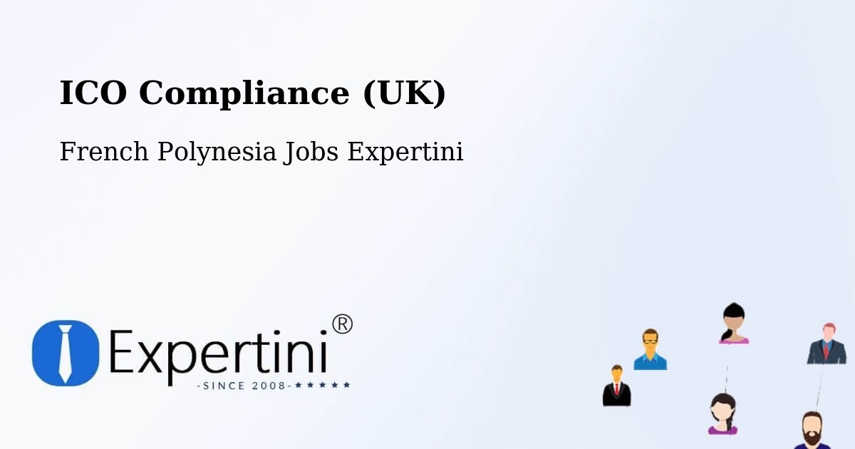 UK Data Protection & ICO Compliance – French Polynesia - French Polynesia Jobs Expertini