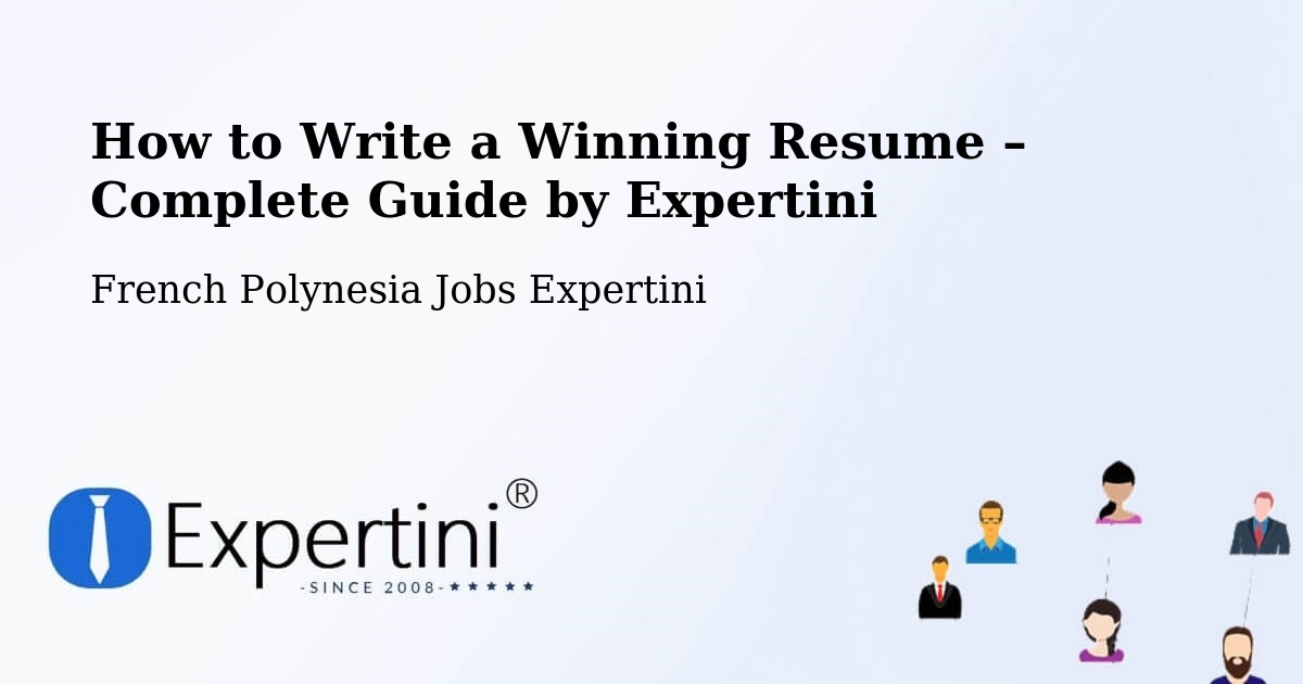 Resume Writing Guide for Job Seekers – French Polynesia - French Polynesia Jobs Expertini