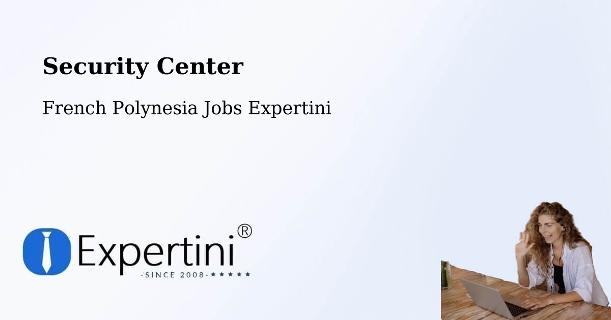 Security & Compliance – French Polynesia - French Polynesia Jobs Expertini