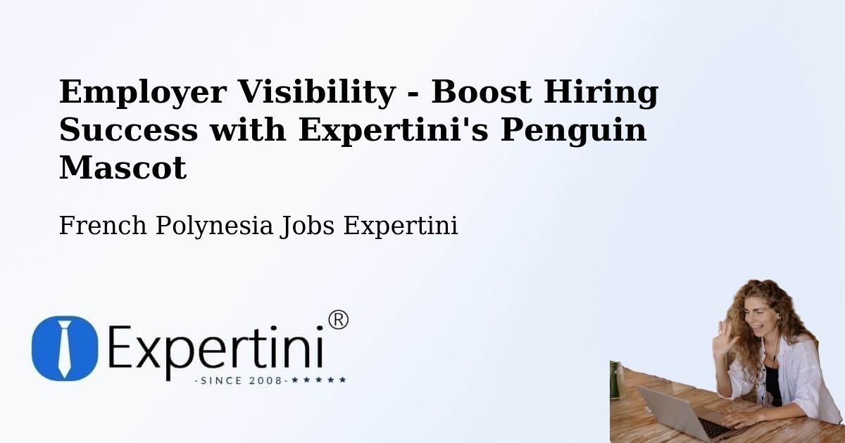 CV and Resume Visibility Optimization – French Polynesia - French Polynesia Jobs Expertini